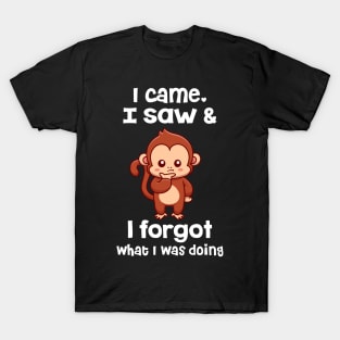 I came, I saw, I forgot T-Shirt